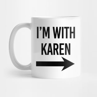 I'm with Karen Meme Mug